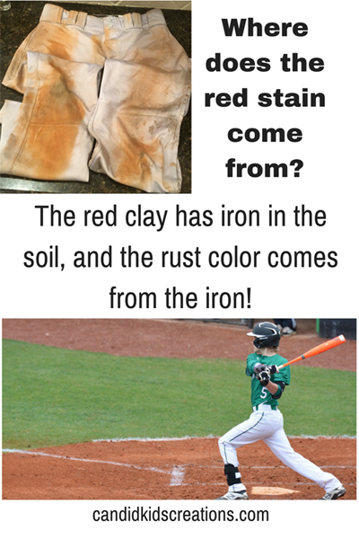 how to clean baseball pants - Sign saying Where does the red stain come from? The red clay has iron in the soil, and the rust color comes from the iron!